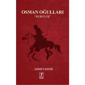 Osman Oğulları - Kuruluş - ahmed refik altinay