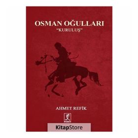 Osman Oğulları - Kuruluş - ahmed refik altinay