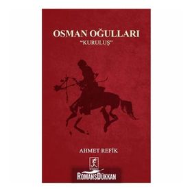 Osman Oğulları - Kuruluş - ahmed refik altinay