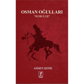 Osman Oğulları - Kuruluş - ahmed refik altinay