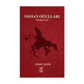 Osman Oğulları - Kuruluş - ahmed refik altinay