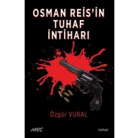 Osman Reis'in Tuhaf İntiharı - Özgür Vural
