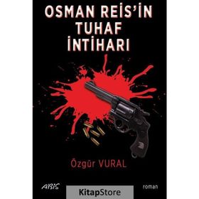 Osman Reis'in Tuhaf İntiharı - Özgür Vural