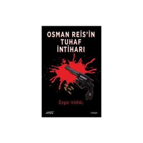 Osman Reis'in Tuhaf İntiharı - Özgür Vural