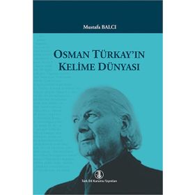 Osman Türkay’ın Kelime Dünyası - Mustafa Balcı
