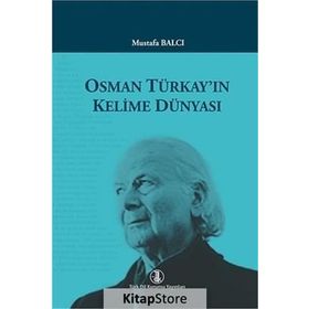Osman Türkay’ın Kelime Dünyası - Mustafa Balcı