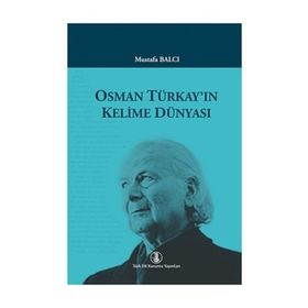 Osman Türkay’ın Kelime Dünyası - Mustafa Balcı