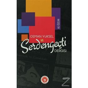 Osman Yüksel ve Serdengeçti Dergisi - Ali Özcan