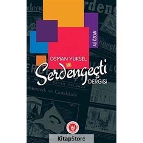 Osman Yüksel ve Serdengeçti Dergisi - Ali Özcan