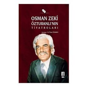 Osman Zeki Özturanlı’nın Tiyatroları - Öznur Özdancı