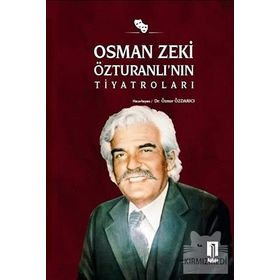 Osman Zeki Özturanlı’nın Tiyatroları - Öznur Özdancı