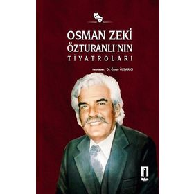 Osman Zeki Özturanlı’nın Tiyatroları - Öznur Özdancı