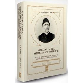 Osmanlı Adet Merasim ve Tabirleri Ciltli Abdülaziz Bey