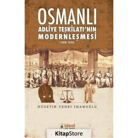 Osmanlı Adliye Teşkilatı'nın Modernleşmesi - Hüseyin Vehbi İmamoğlu