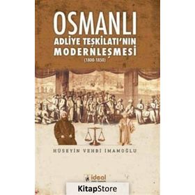 Osmanlı Adliye Teşkilatı'nın Modernleşmesi - Hüseyin Vehbi İmamoğlu