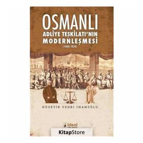 Osmanlı Adliye Teşkilatı'nın Modernleşmesi - Hüseyin Vehbi İmamoğlu