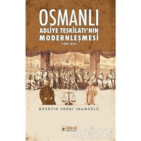 Osmanlı Adliye Teşkilatı'nın Modernleşmesi - Hüseyin Vehbi İmamoğlu