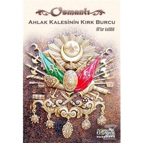 Osmanlı Ahlak Kalesinin Kırk Burcu - kollektif
