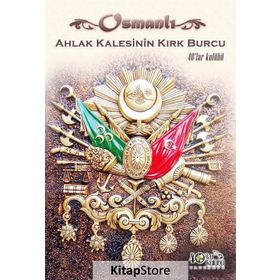 Osmanlı Ahlak Kalesinin Kırk Burcu - kollektif