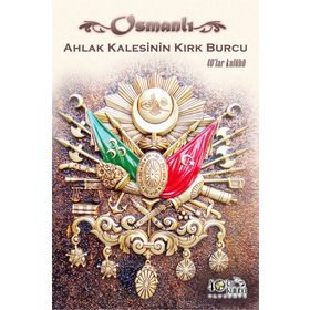 Osmanlı Ahlak Kalesinin Kırk Burcu - kollektif
