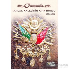 Osmanlı Ahlak Kalesinin Kırk Burcu - kollektif