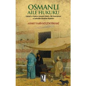 Osmanlı Aile Hukuku - Ahmet Yasin Küçüktiryaki
