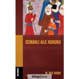 Osmanlı Aile Hukuku - Ahmet Yasin Küçüktiryaki