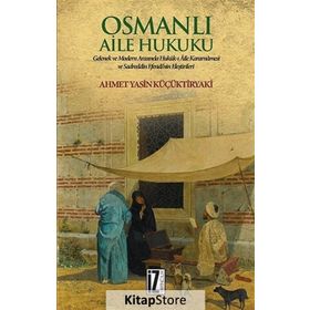 Osmanlı Aile Hukuku - Ahmet Yasin Küçüktiryaki