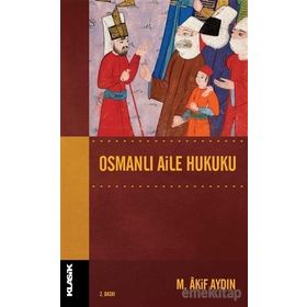 Osmanlı Aile Hukuku - Ahmet Yasin Küçüktiryaki