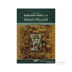 Osmanlı Alimi İbrahim Halebi el-Mizari’ye Göre İnsan Fiilleri - Süleyman Akkuş