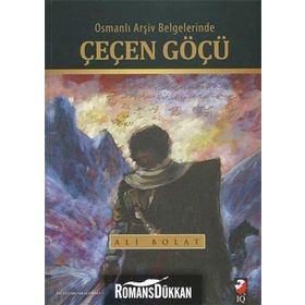 Osmanlı Arşiv Belgelerinde Çeçen Göçü - Ali Bolat