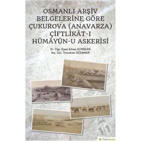 Osmanlı Arşiv Belgelerine Göre Çukurova - Kolektif