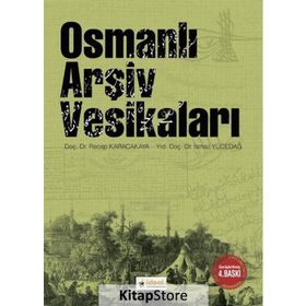 OSMANLI ARŞIV VESIKALARI - RECEP KARACAKAYA;İSMAIL YÜCEDAĞ