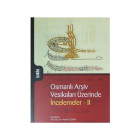 OSMANLI ARŞIV VESIKALARI - RECEP KARACAKAYA;İSMAIL YÜCEDAĞ