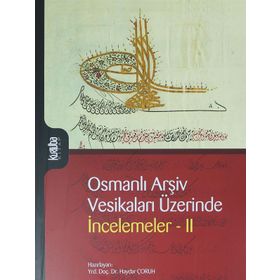 OSMANLI ARŞIV VESIKALARI - RECEP KARACAKAYA;İSMAIL YÜCEDAĞ