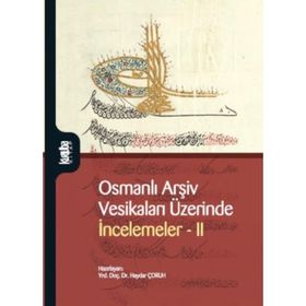 Osmanlı Arşiv Vesikaları Üzerinde İncelemeler 2 - Haydar Çoruh