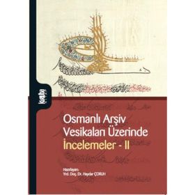 Osmanlı Arşiv Vesikaları Üzerinde İncelemeler 2 - Haydar Çoruh