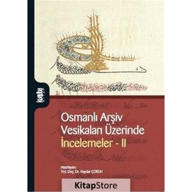Osmanlı Arşiv Vesikaları Üzerinde İncelemeler 2 - Haydar Çoruh