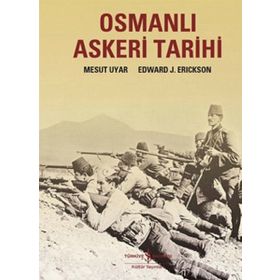 Osmanlı Askeri Tarihi - Edward J. Erickson Mesut Uyar