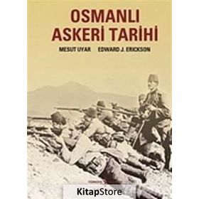 Osmanlı Askeri Tarihi - Edward J. Erickson Mesut Uyar