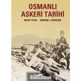 Osmanlı Askeri Tarihi - Edward J. Erickson Mesut Uyar