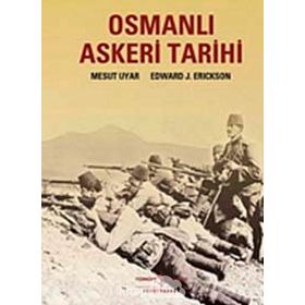 Osmanlı Askeri Tarihi - Edward J. Erickson Mesut Uyar