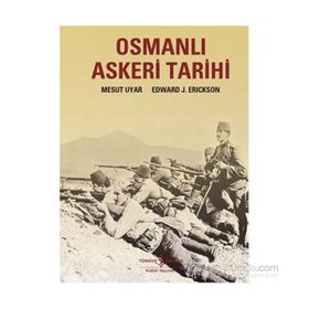 Osmanlı Askeri Tarihi - Edward J. Erickson Mesut Uyar