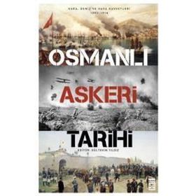 Osmanlı Askeri Tarihi - Gültekin Yıldız Orhan Gümüşel