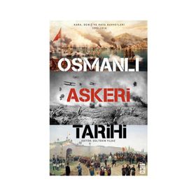 Osmanlı Askeri Tarihi - Gültekin Yıldız Orhan Gümüşel
