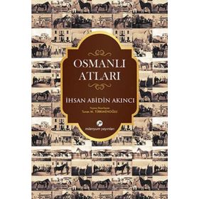 Osmanlı Atları İhsan Abidin Akıncı