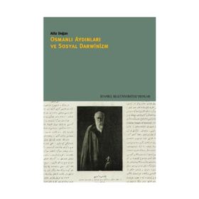 OSMANLI AYDINLARI VE SOSYAL DARWINIZM - ATILA DOĞAN