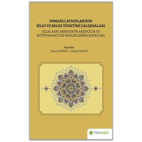 Osmanlı Aydınlarının Bilgi ve Belge Yönetimi Çalışmaları İshak Keskin