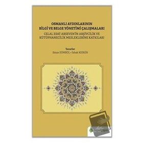 Osmanlı Aydınlarının Bilgi ve Belge Yönetimi Çalışmaları İshak Keskin