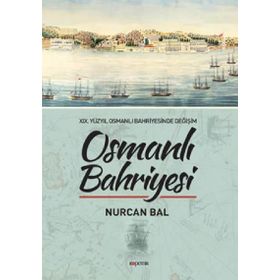 Osmanlı Bahriyesi - Nurcan Bal
